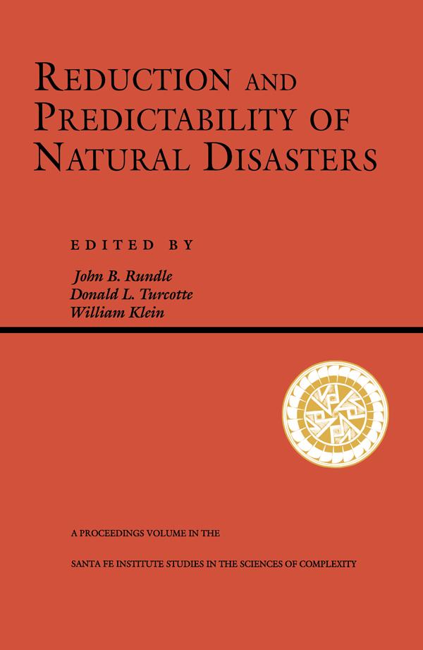 Reduction And Predictability Of Natural Disasters by John Rundle