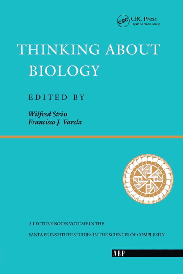 Thinking About Biology by Francisco J. Varela, Wilfred Stein