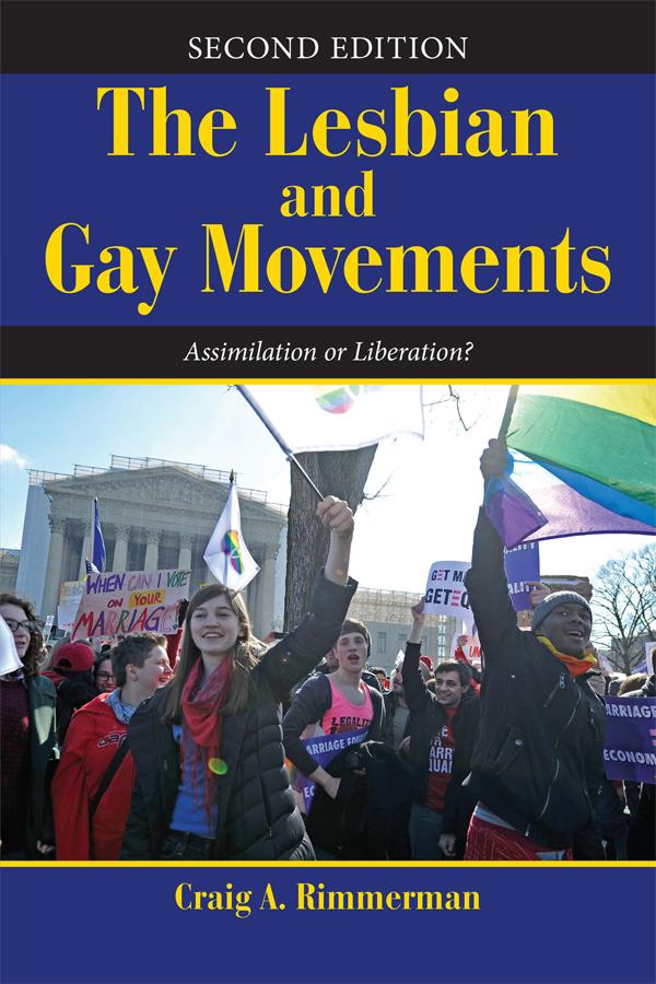The Lesbian and Gay Movements by Craig A Rimmerman