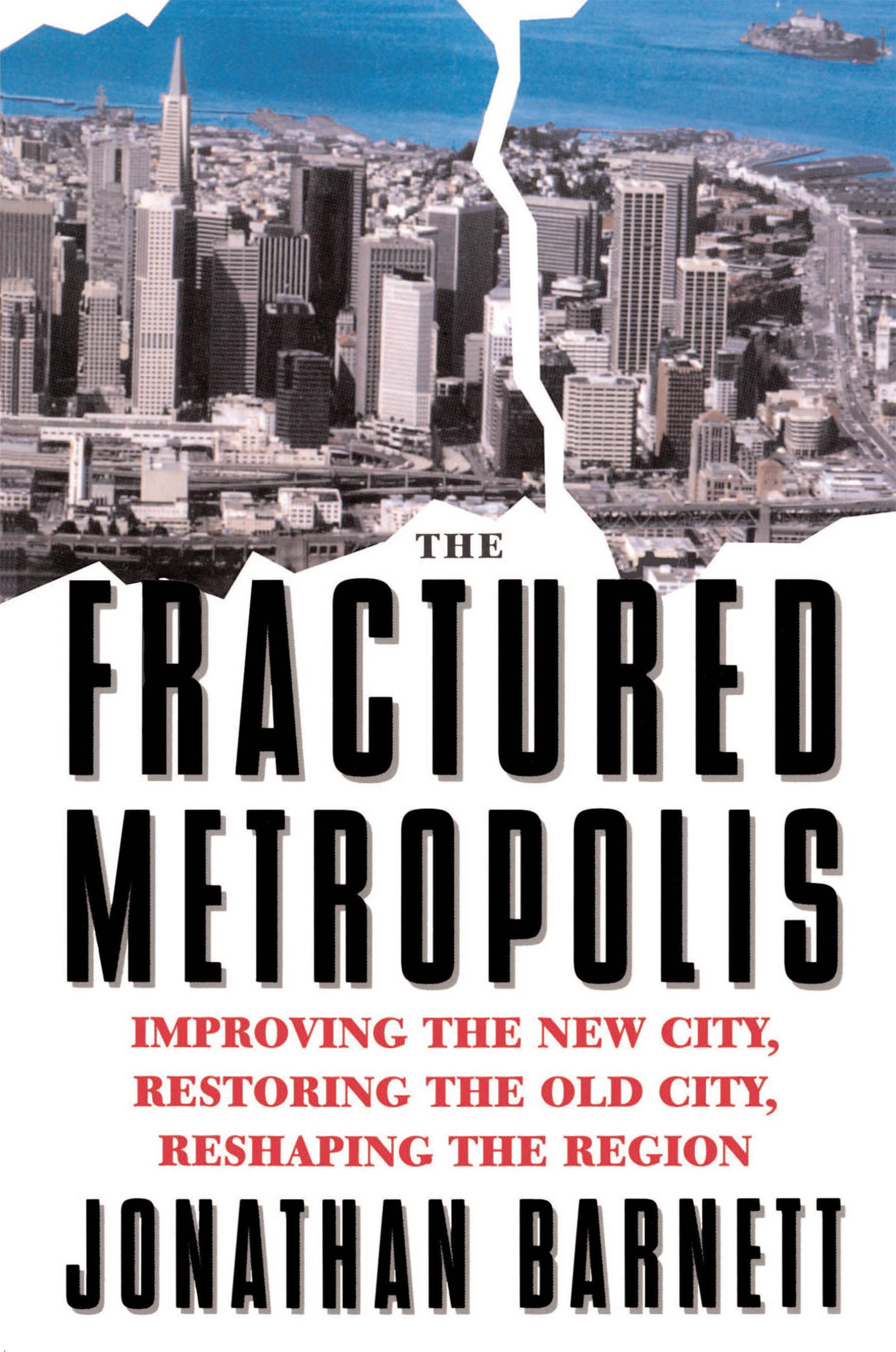 The Fractured Metropolis