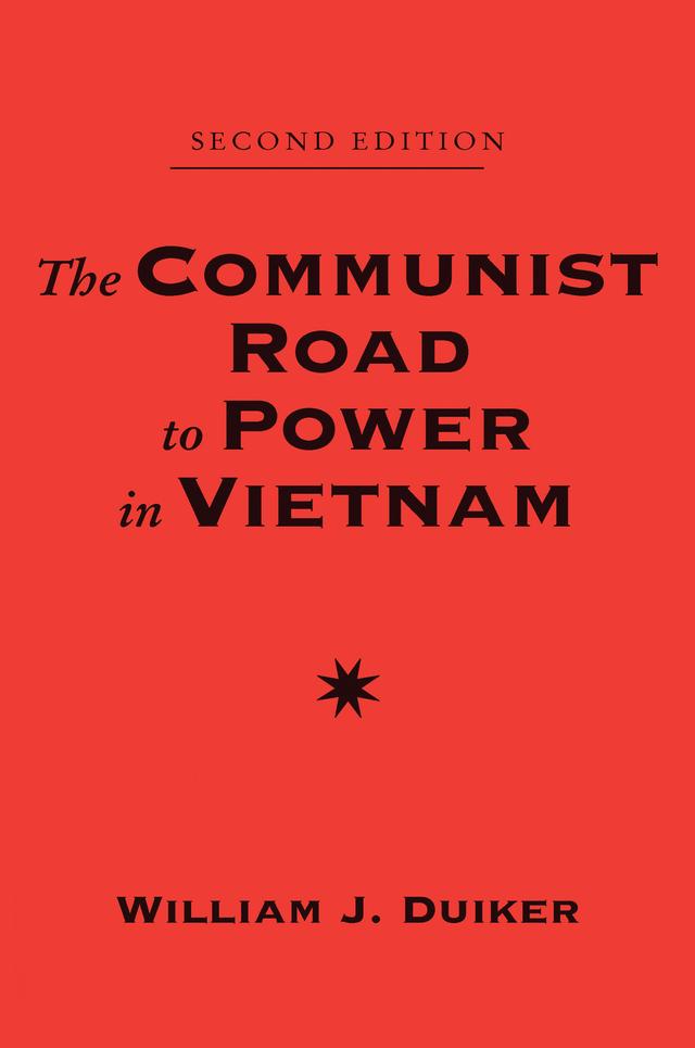 The Communist Road To Power In Vietnam by William J Duiker