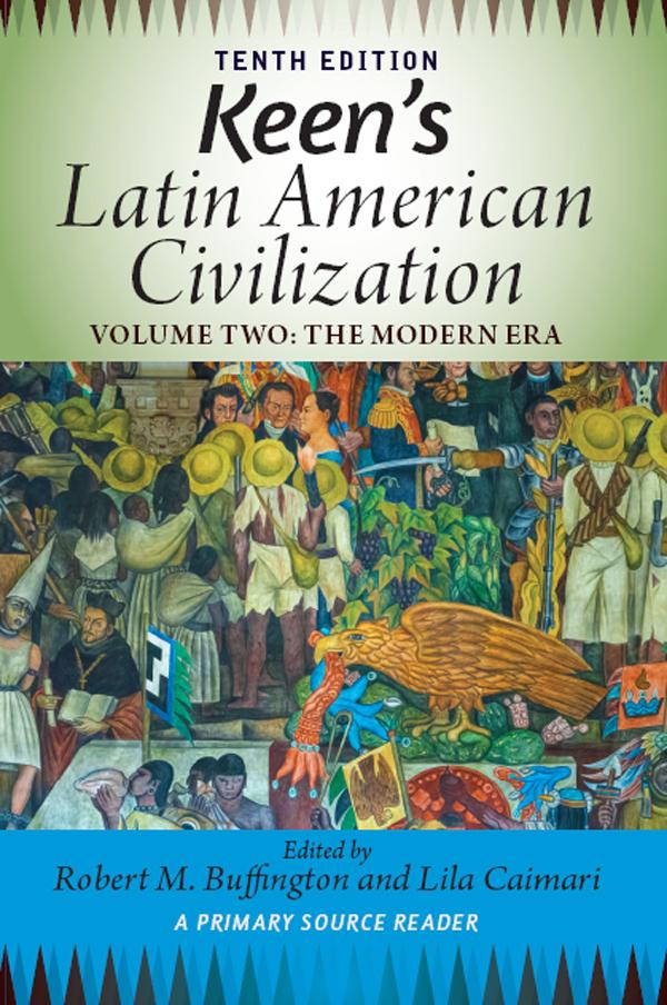 Keen's Latin American Civilization, Volume 2 by Robert M Buffington