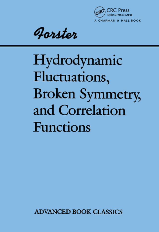Hydrodynamic Fluctuations, Broken Symmetry, And Correlation Functions by Dieter Forster
