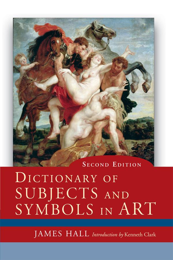Dictionary of Subjects and Symbols in Art by James Hall