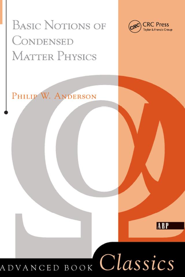 Basic Notions Of Condensed Matter Physics by Philip W. Anderson