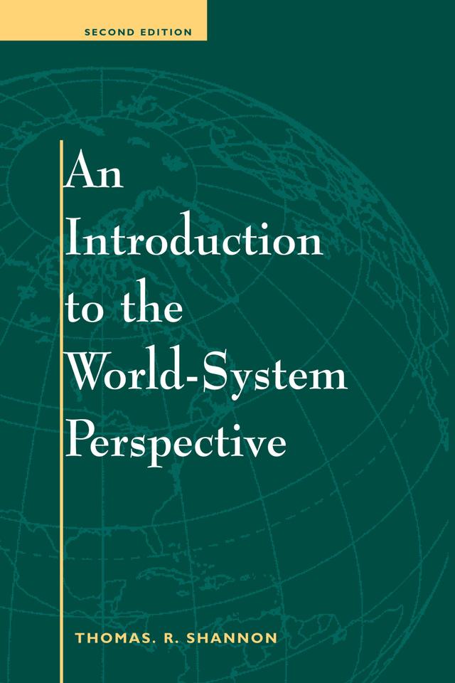 An Introduction To The World-system Perspective by Thomas R Shannon