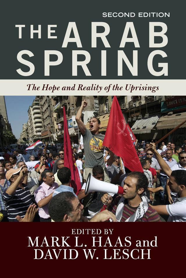 The Arab Spring by Mark L. Haas