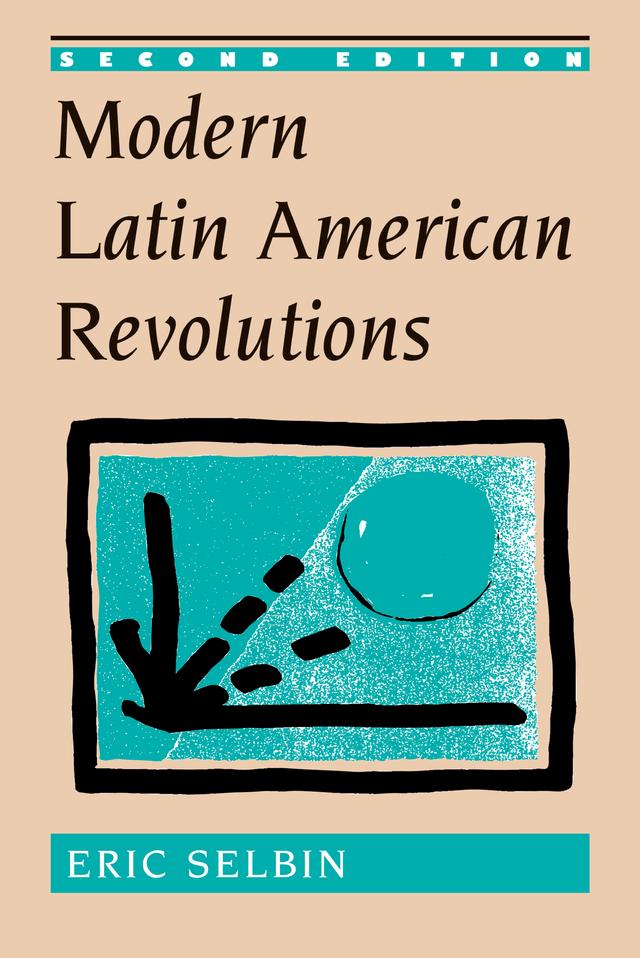 Modern Latin American Revolutions by Eric Selbin