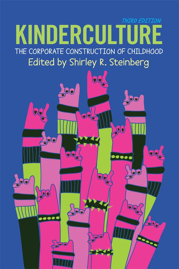 Kinderculture by Shirley R. Steinberg