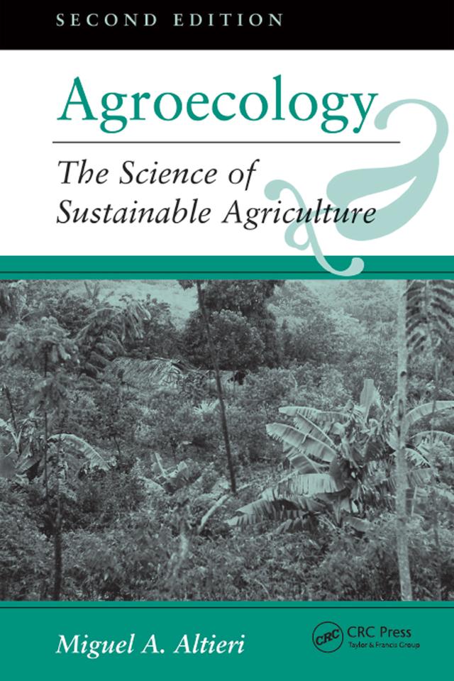 Agroecology by Miguel A Altieri