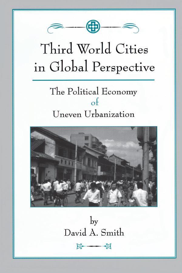 Third World Cities In Global Perspective by David O Smith