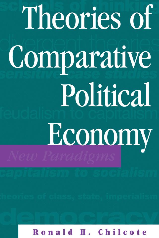 Theories Of Comparative Political Economy by Ronald H Chilcote