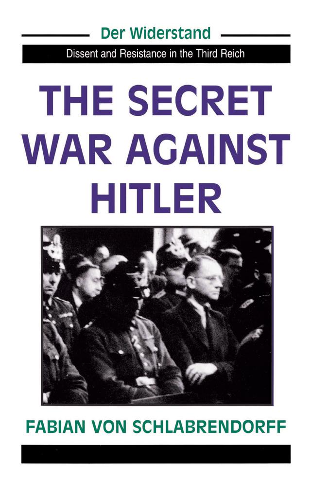 The Secret War Against Hitler by Fabian Von Schlabrendorff