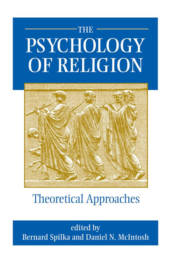 The Psychology Of Religion by Bernard Spilka