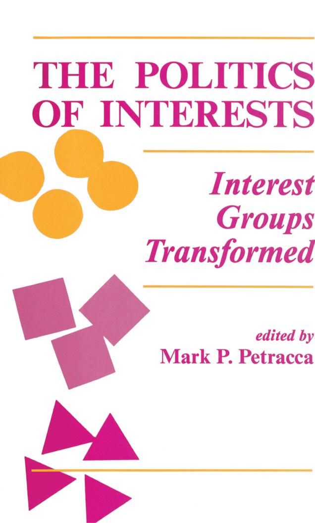 The Politics Of Interests by Mark P Petracca