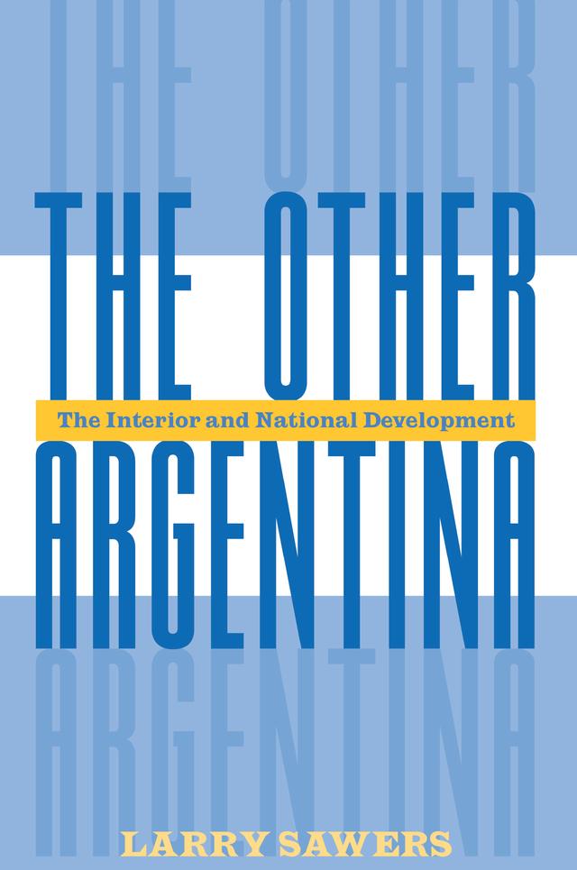 The Other Argentina by Larry Sawers
