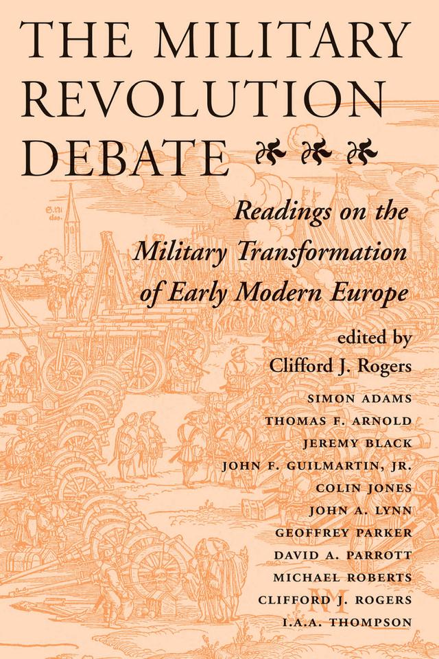The Military Revolution Debate by Clifford J Rogers