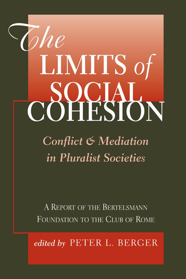 The Limits Of Social Cohesion by Peter L. Berger