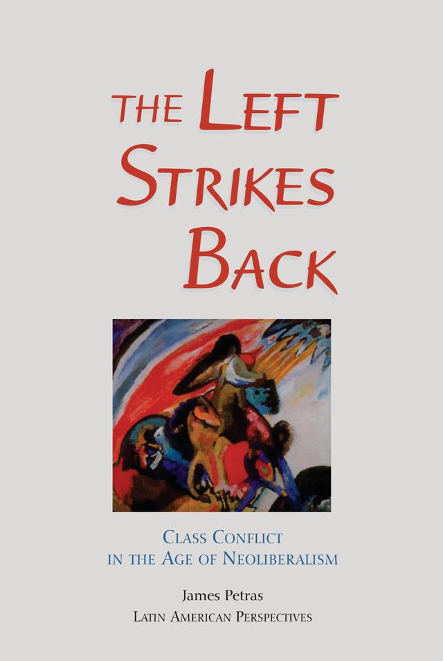 The Left Strikes Back by James Petras