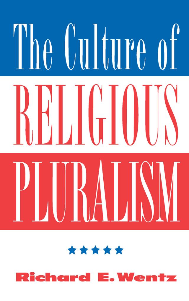 The Culture Of Religious Pluralism by Richard Wentz