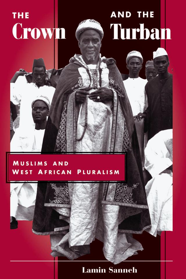 The Crown And The Turban by Lamin Sanneh