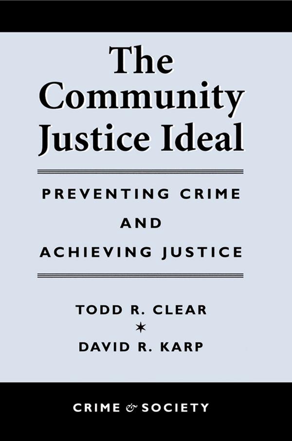 The Community Justice Ideal by Todd R Clear