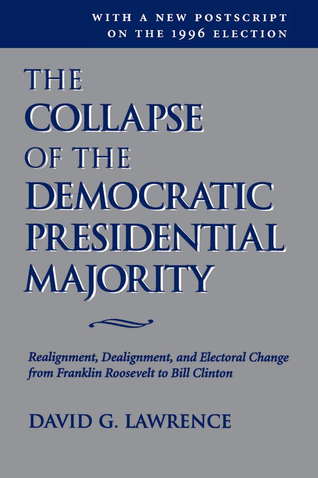The Collapse Of The Democratic Presidential Majority by David G Lawrence