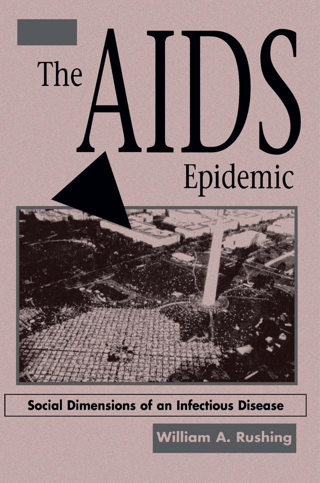 The AIDS Epidemic by William A Rushing