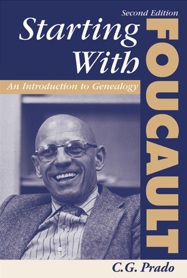 Starting With Foucault by C. G. Prado