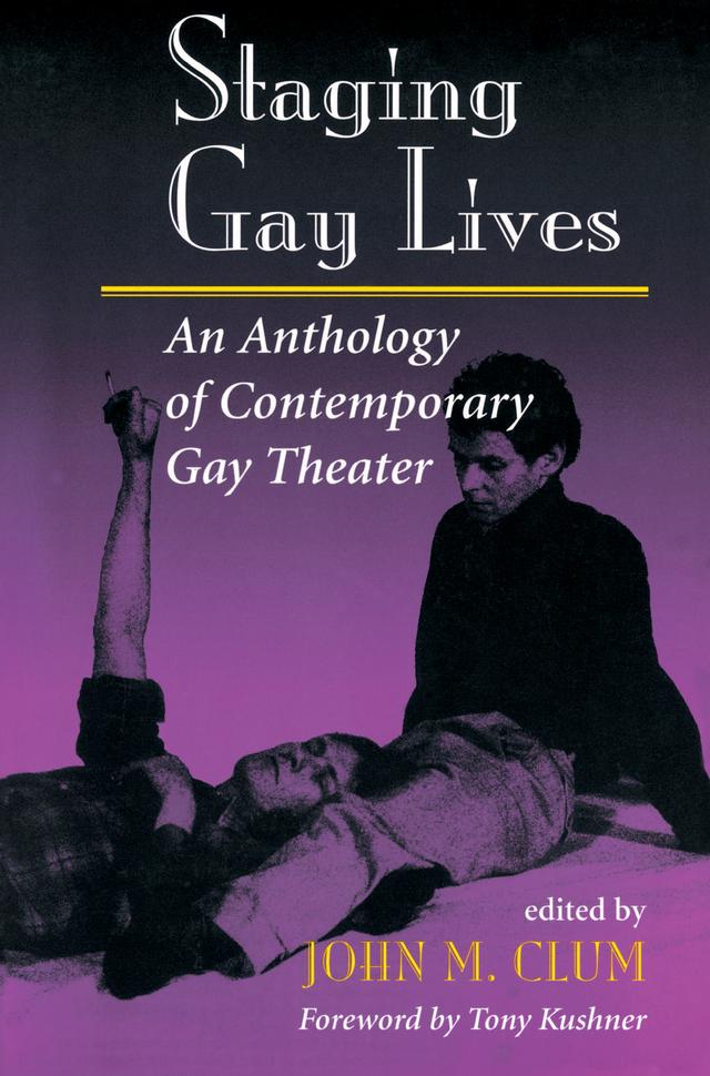Staging Gay Lives by John M Clum