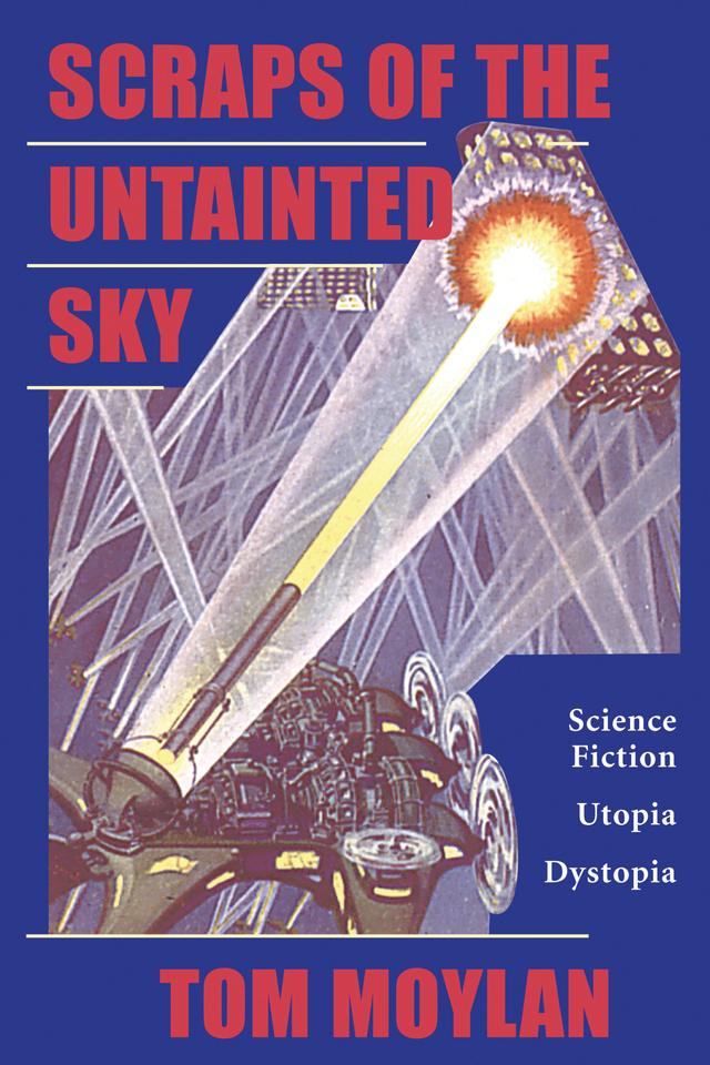 Scraps Of The Untainted Sky by Thomas Moylan