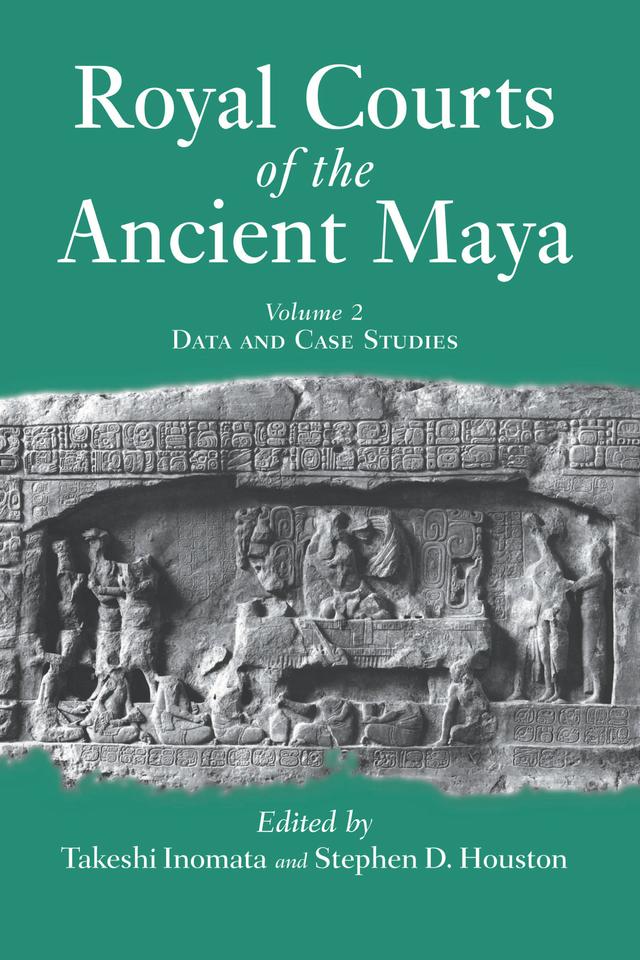 Royal Courts Of The Ancient Maya by Stephen D. Houston, Takeshi Inomata