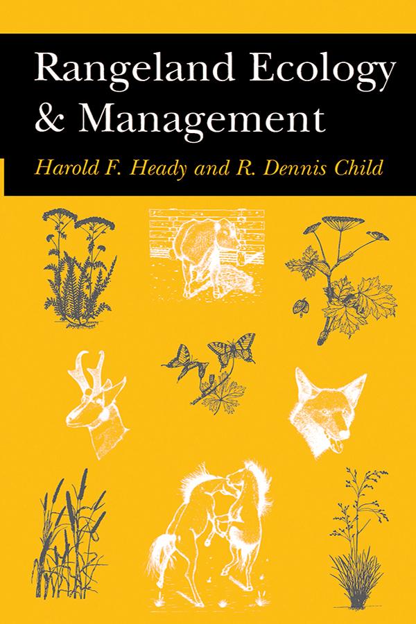 Rangeland Ecology And Management by Harold Heady, R. Dennis Child