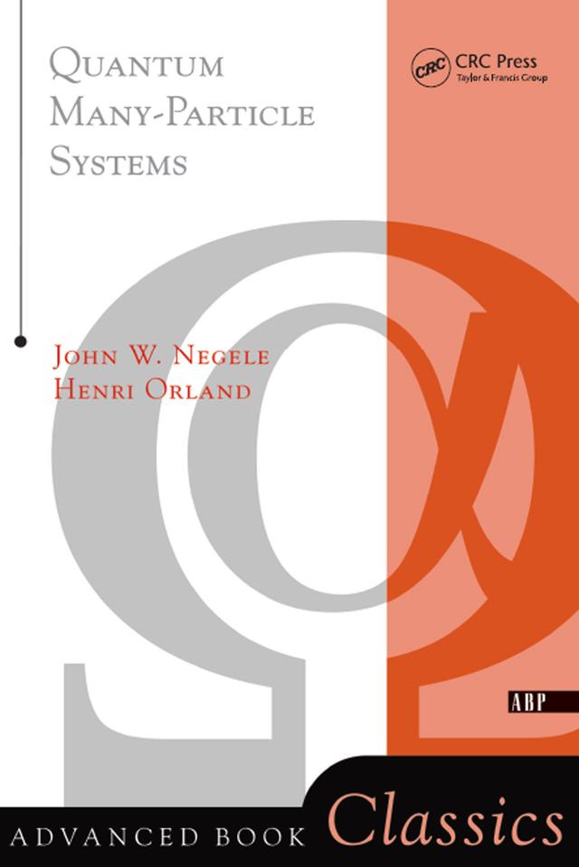 Quantum Many-particle Systems by John W. Negele