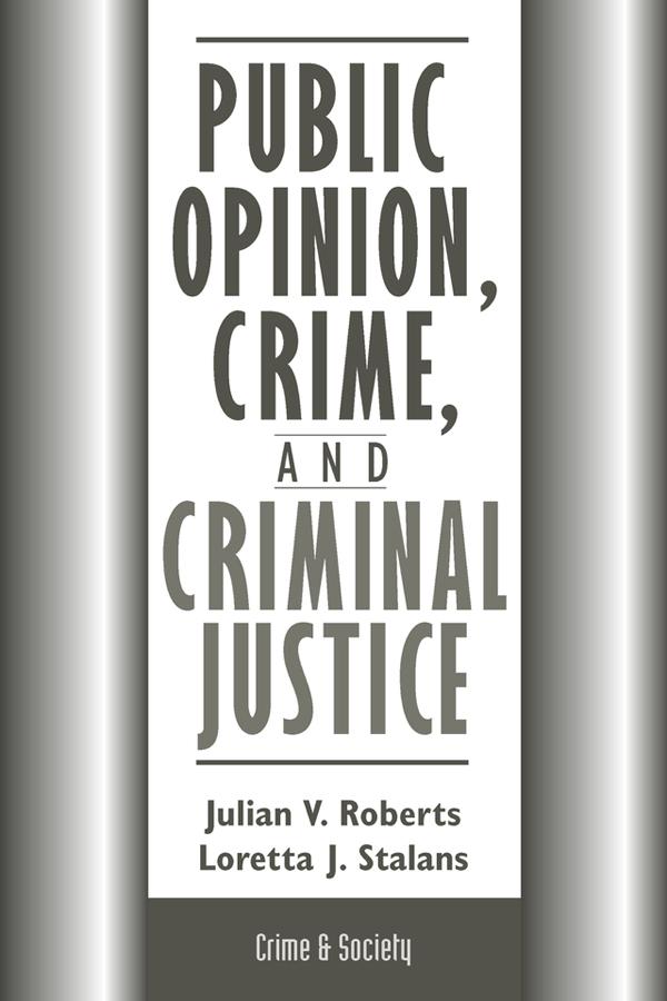 Public Opinion, Crime, And Criminal Justice by Julian Roberts