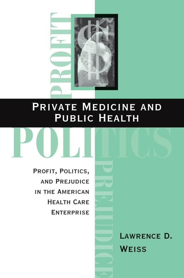 Private Medicine and Public Health by Lawrence D Weiss