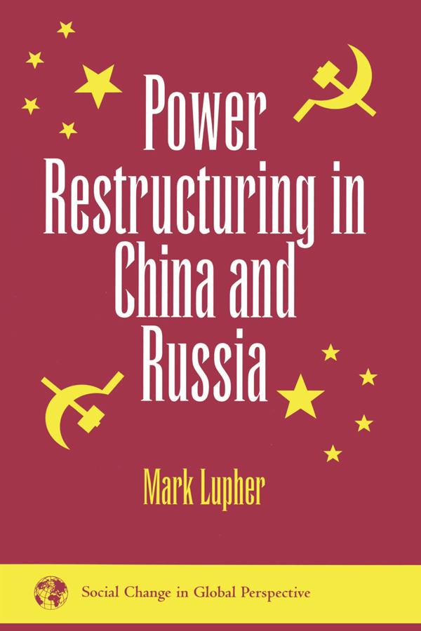 Power Restructuring In China And Russia by Mark Lupher
