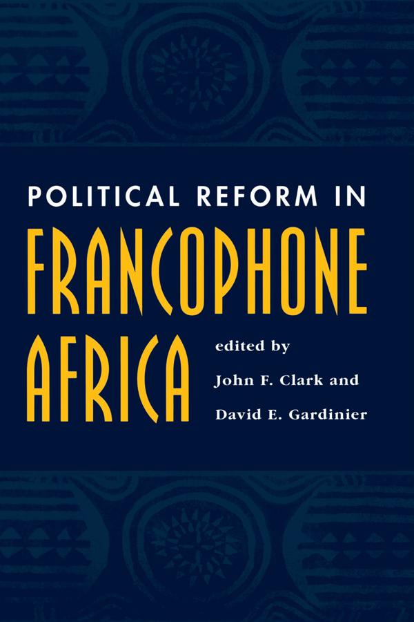 Political Reform In Francophone Africa by John F Clark