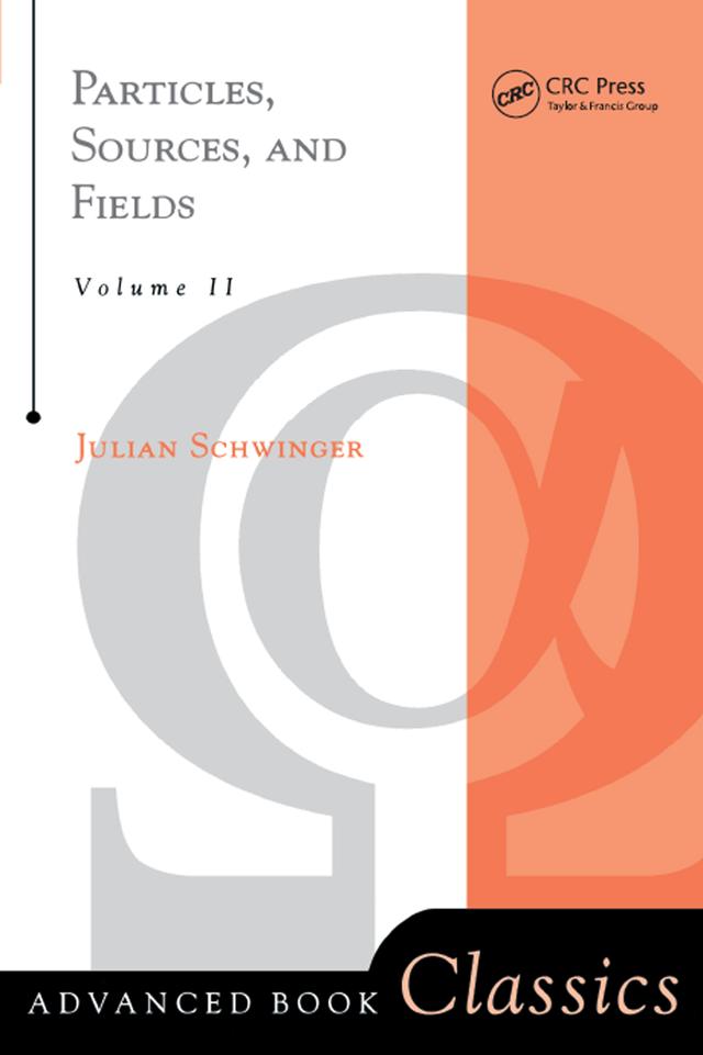 Particles, Sources, And Fields, Volume 2 by Julian Schwinger