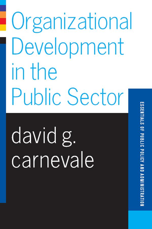 Organizational Development In The Public Sector by David Carnevale