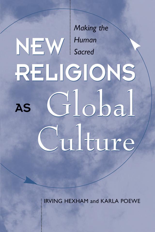 New Religions As Global Cultures by Irving Hexham