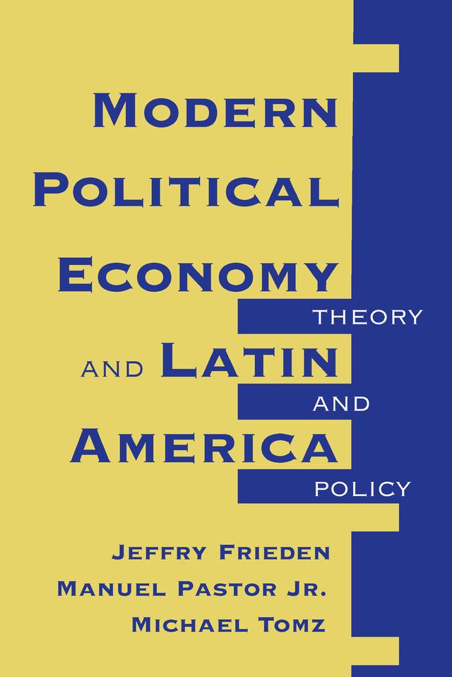 Modern Political Economy And Latin America by Jeffry A Frieden