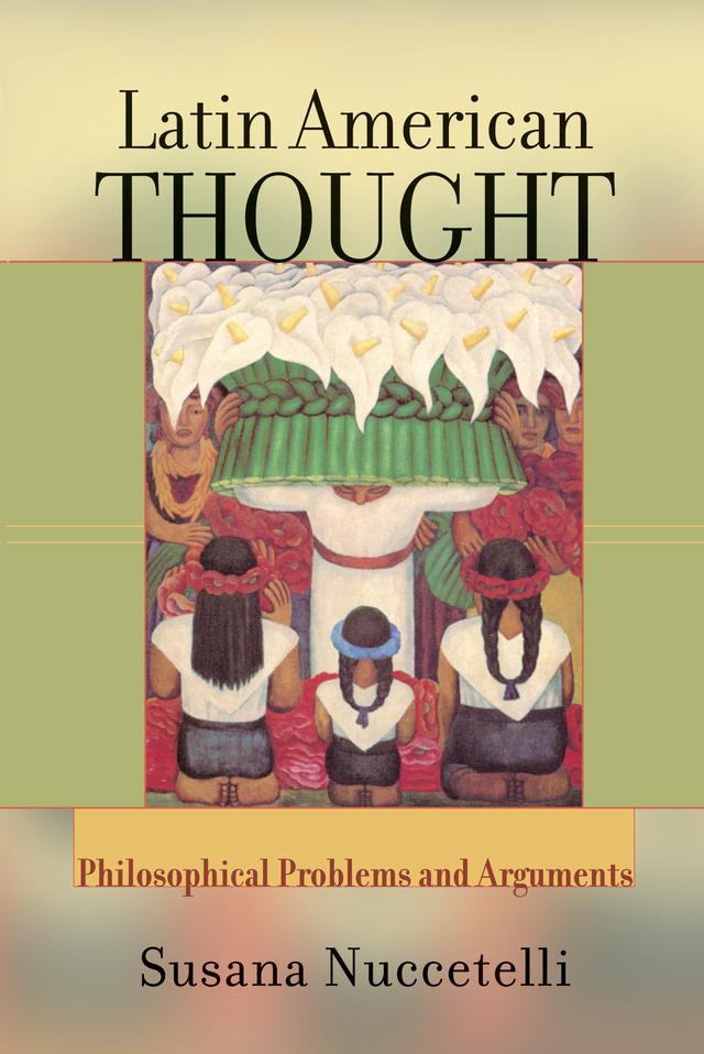Latin American Thought by Susana Nuccetelli