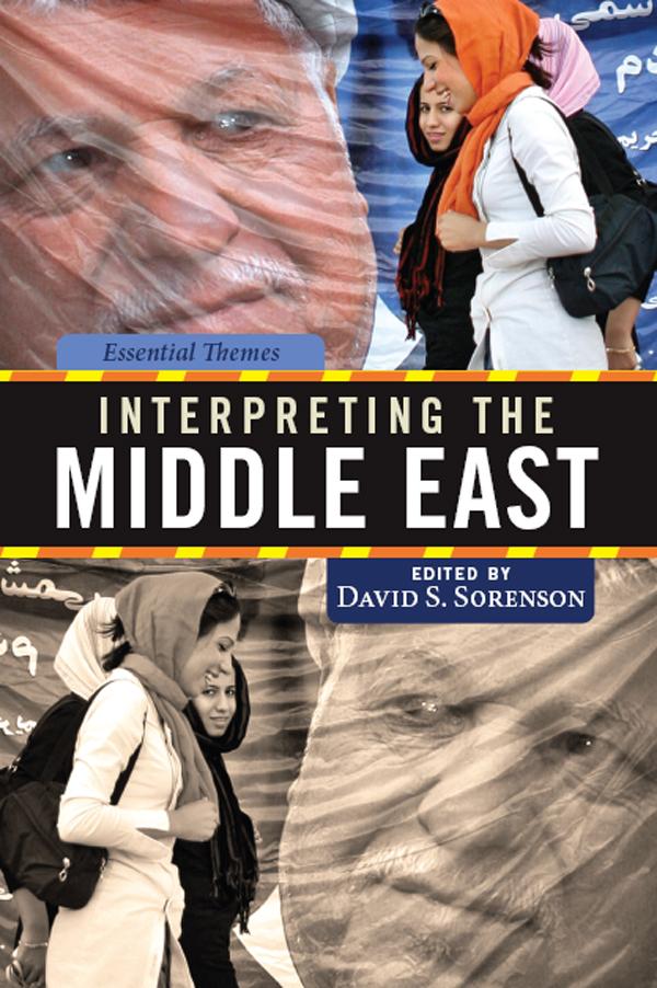 Interpreting the Middle East by David Sorenson