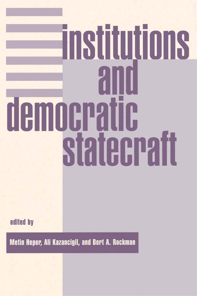 Institutions And Democratic Statecraft by Ali Kazancigil, Bert Rockman, Metin Heper