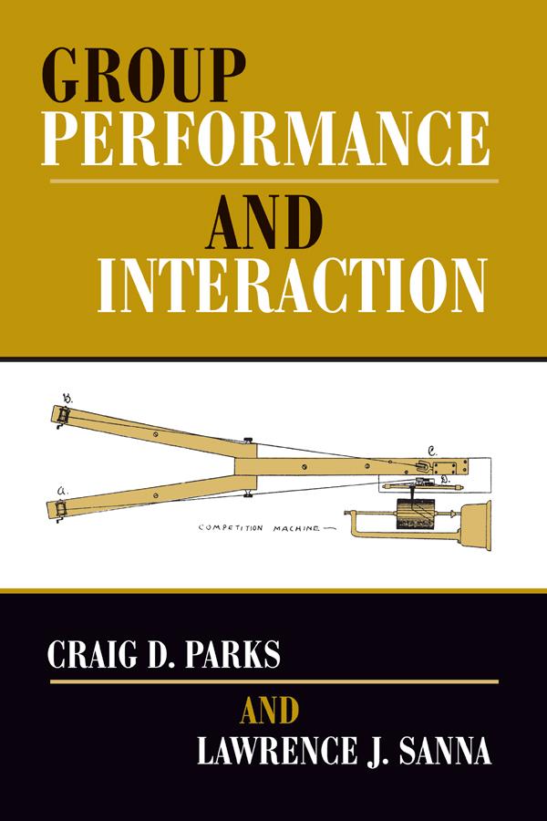Group Performance And Interaction by Craig D Parks