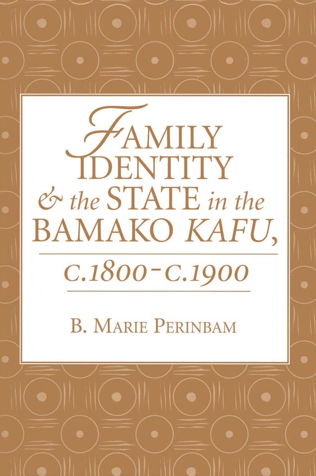 Family Identity And The State In The Bamako Kafu by B. Marie Perinbam