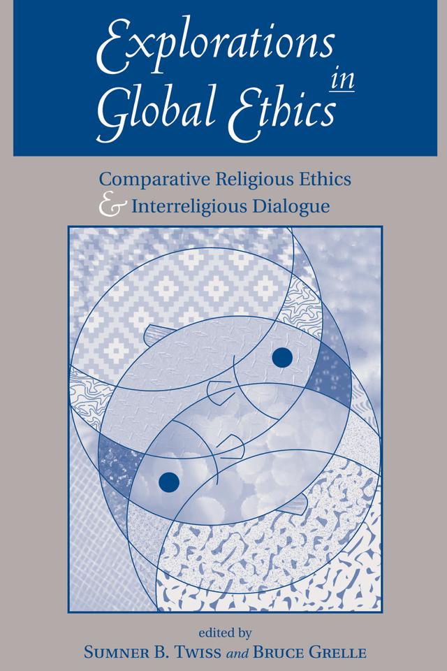 Explorations In Global Ethics by Sumner B Twiss
