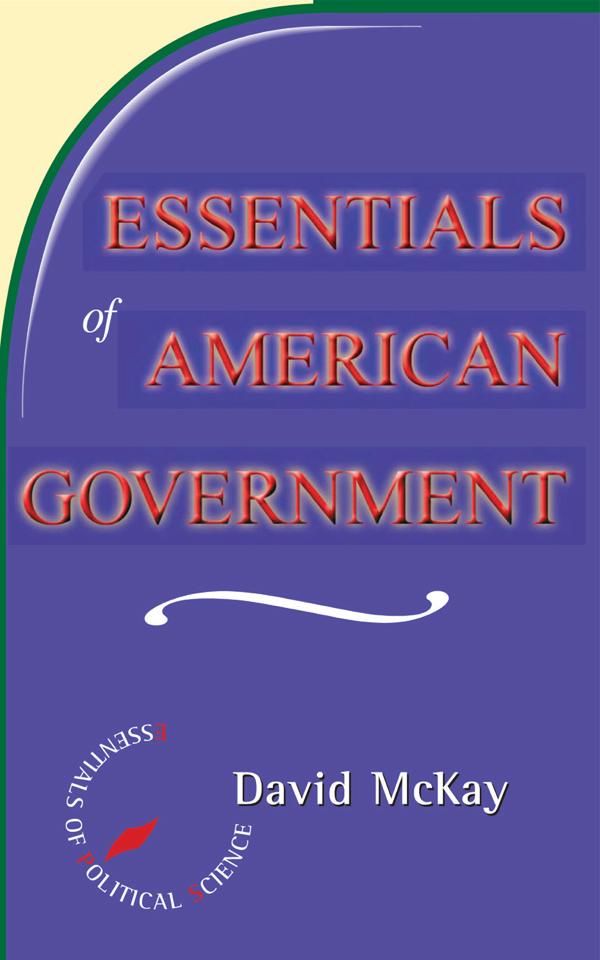 Essentials Of American Politics by David Mckay