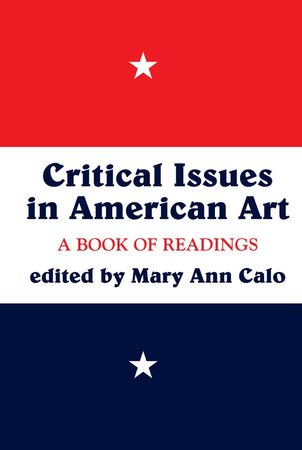 Critical Issues In American Art by Mary Ann Calo